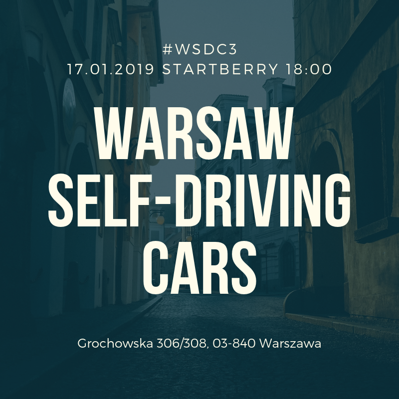 WSDC3 Warsaw Self-Driving Cars Meetup 17.01.2018 Startberry 18_00